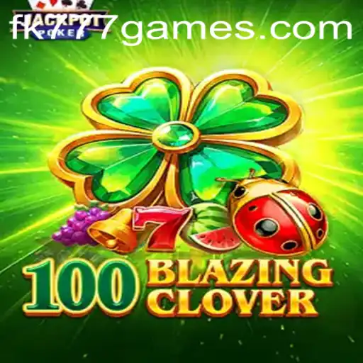 100BlazingClover: A Thrilling Adventure in Online Gaming