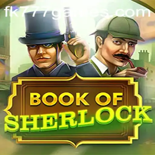 A Comprehensive Guide to BookOfSherlock: Dive into the Mystery with FK777.COM