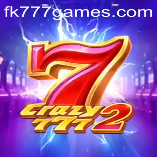 Exploring the Thrill of Crazy7772: A New Era of Gaming on FK777.COM