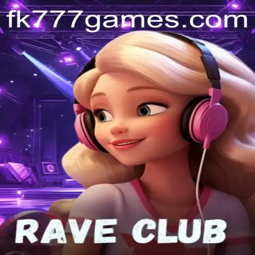 A Comprehensive Guide to RaveClub: The Innovative Gaming Experience with FK777.COM