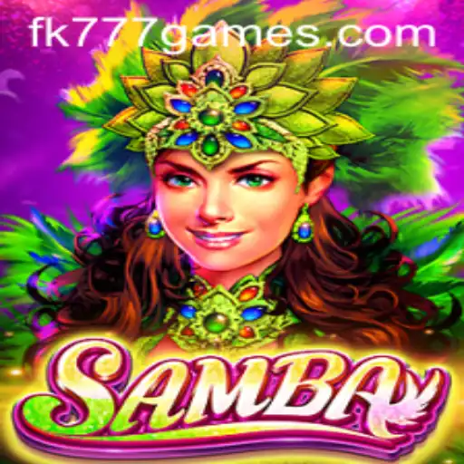 The Vibrant World of 'Samba': An Engaging Insight into FK777.COM's Latest Game